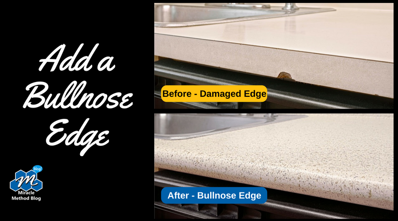 Why Add A Bullnose Edge To Your Countertop Miracle Method Surface 